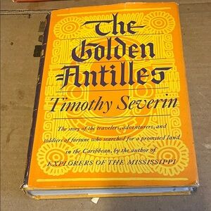 The Golden Antilles by Timothy Severin - Bright Orange Hardcover